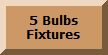 More 5 Bulb fixtures!