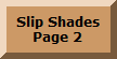 Back to Slip Shades Page 1