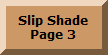 Back to Slip Shade Page2