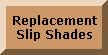 Replacement Slip Shade Page